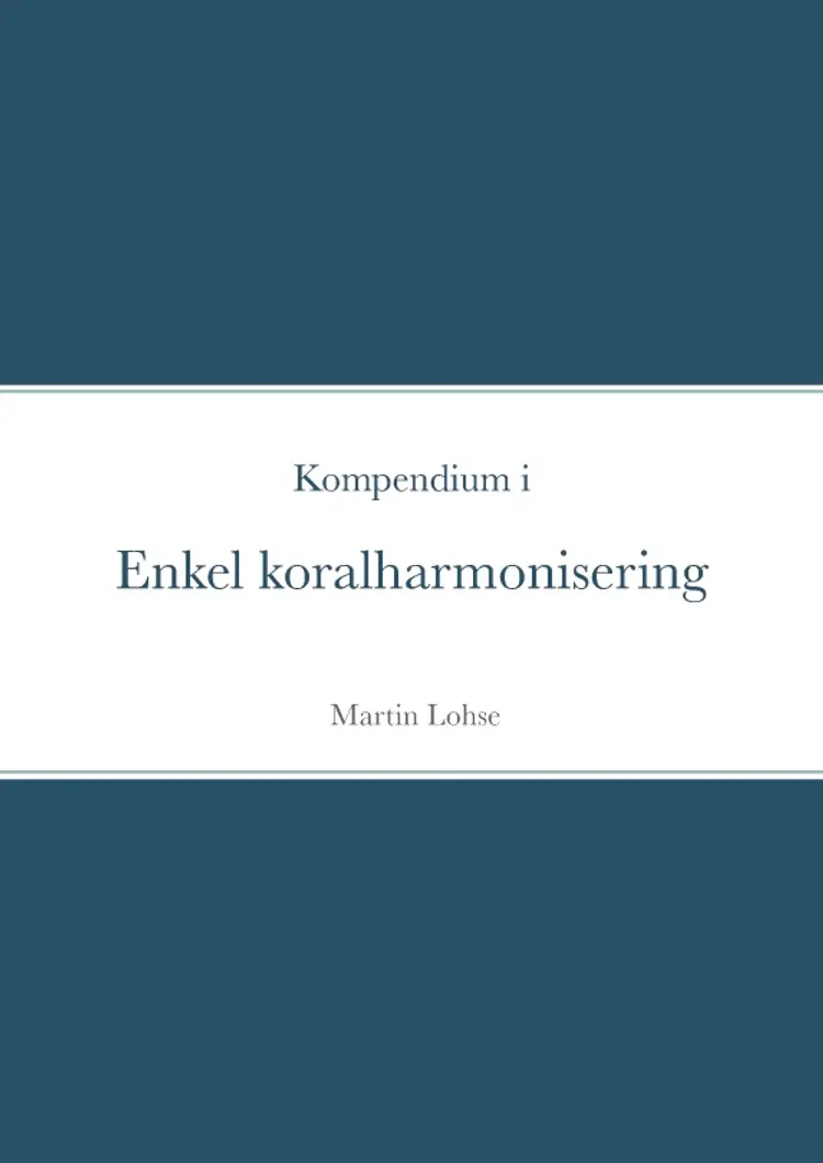 Kompendium i enkel koralharmonisering af Martin Lohse