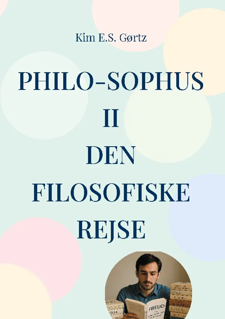 Philo-sophus II Den filosofiske rejse af Kim E.S. Gørtz