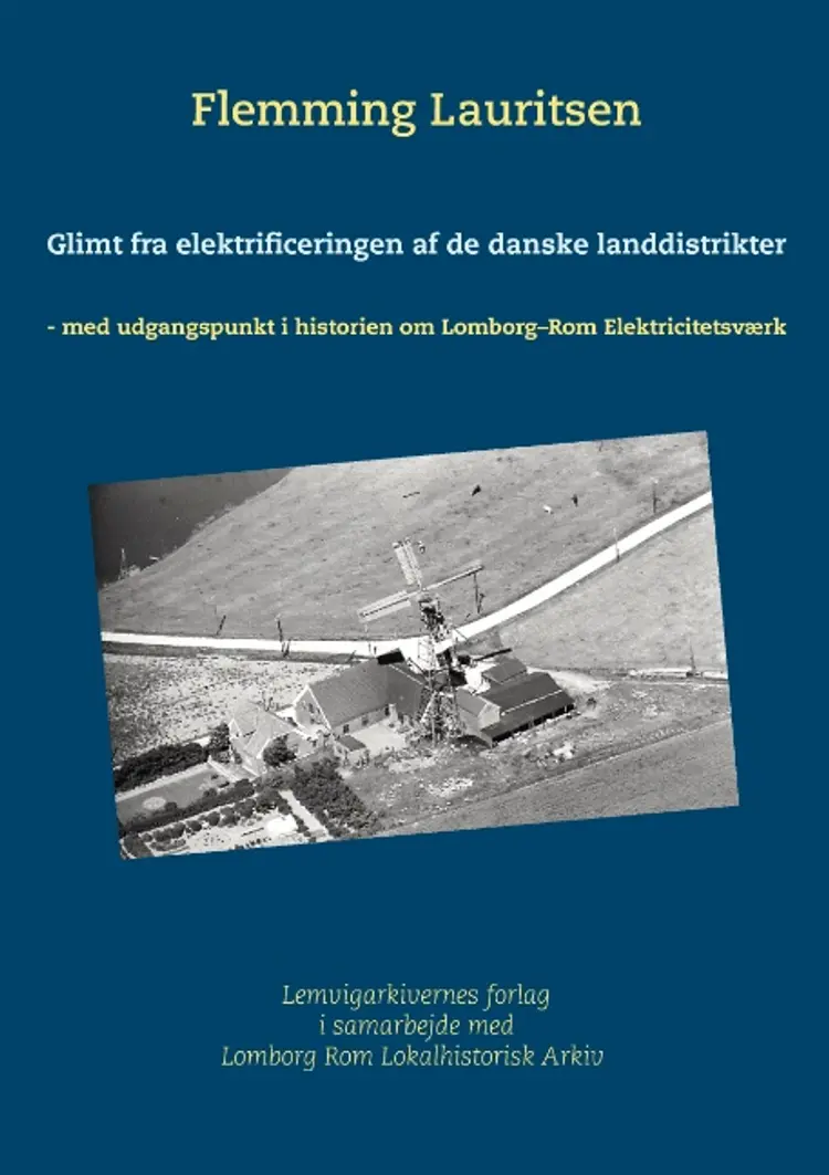 Glimt fra elektrificeringen af de danske landdistrikter af Flemming Lauritsen
