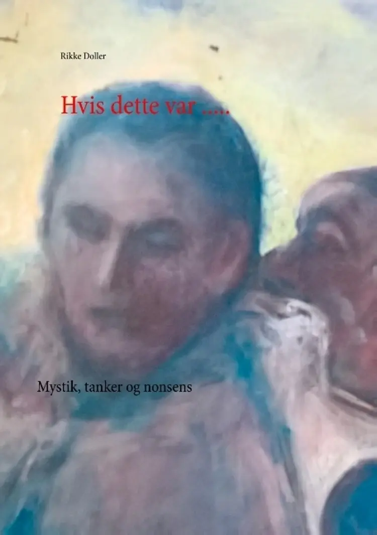 Hvis dette ..... af Rikke Doller