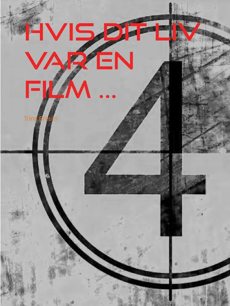 Hvis dit liv var en film af Trine Breum
