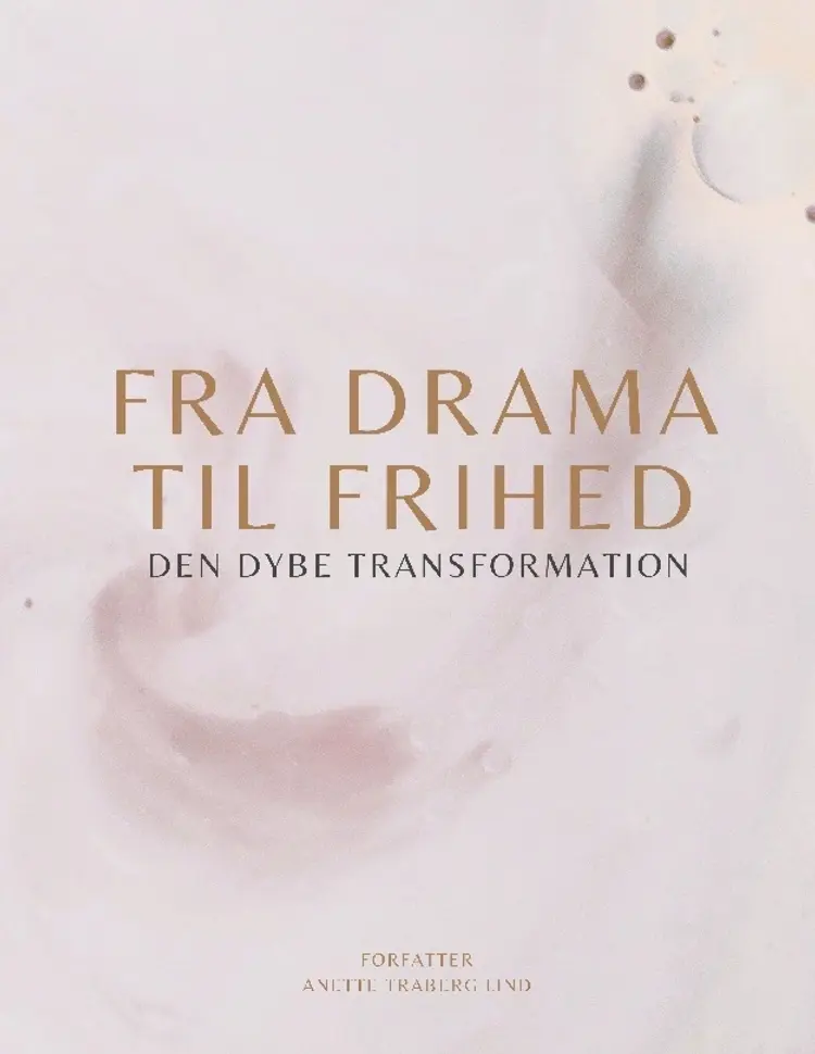 Fra Drama til Frihed af Anette Traberg Lind