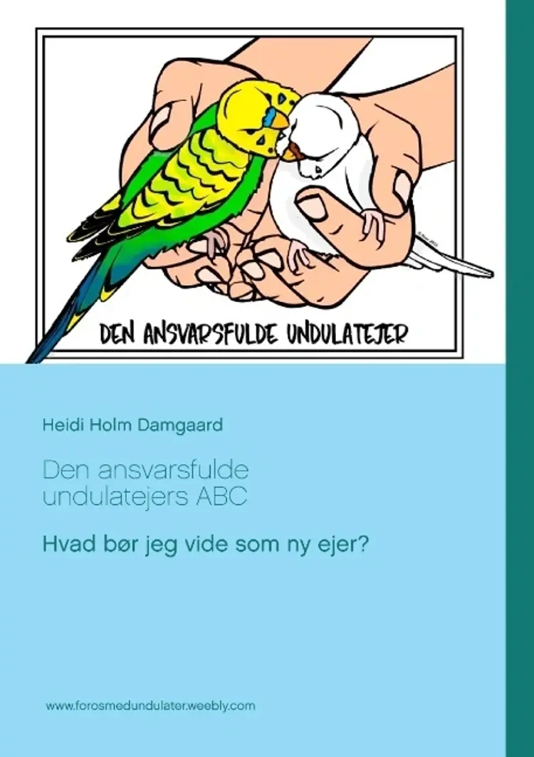 Den ansvarsfulde undulatejer af Heidi Holm Damgaard