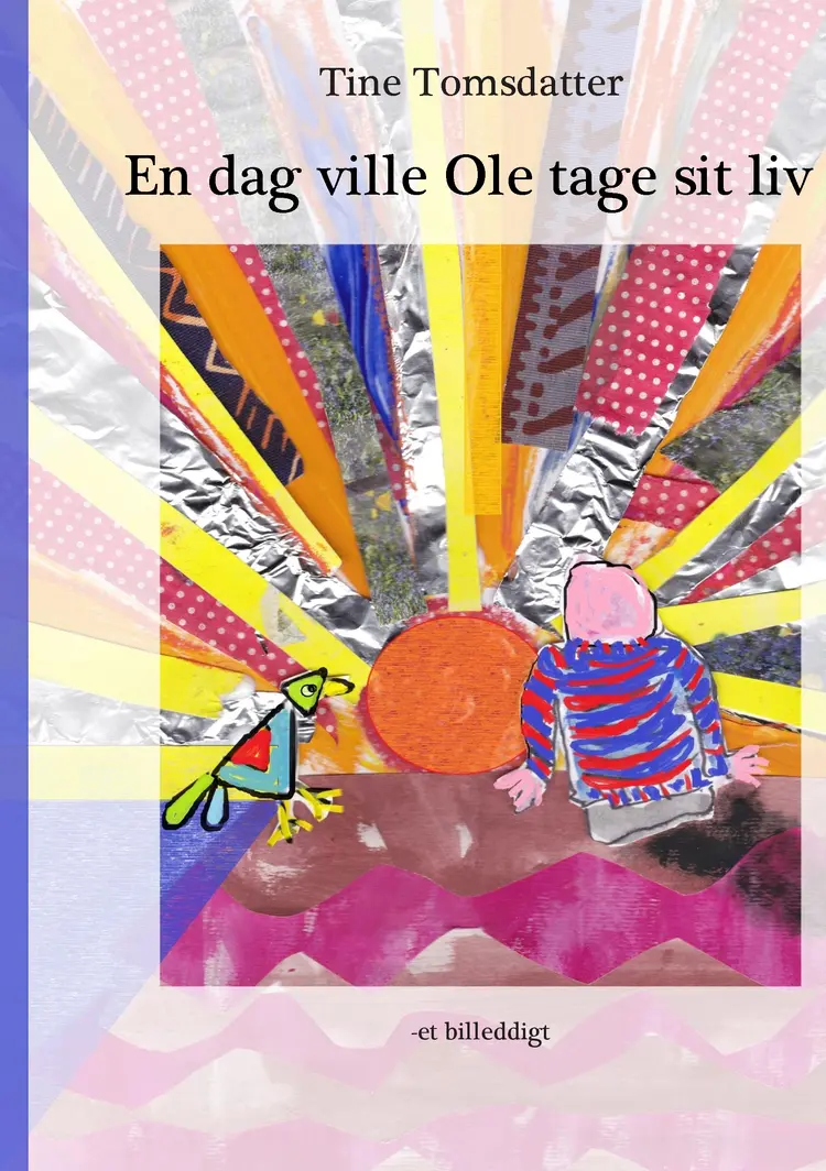 En dag ville Ole tage sit liv af Tine Tomsdatter