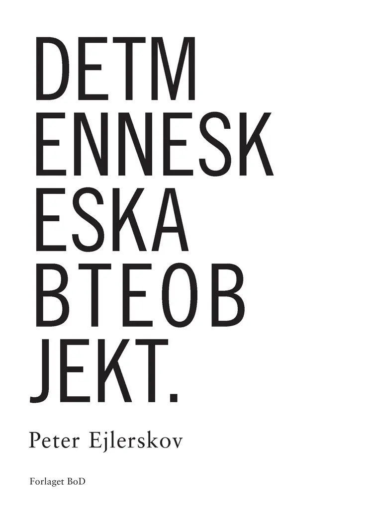 Det menneskeskabte objekt af Peter Ejlerskov