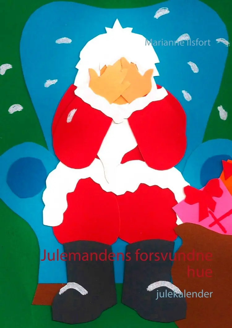 Julemandens forsvundne hue af Marianne Ilsfort