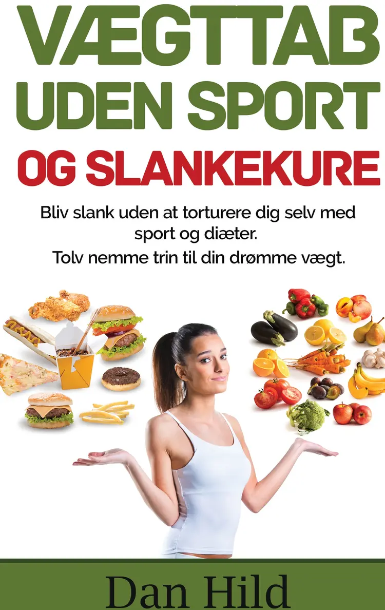 Vægttab uden sport og slankekure af Dan Hild