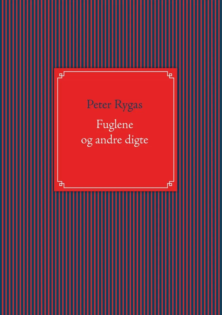 Fuglene og andre digte af Peter Rygas