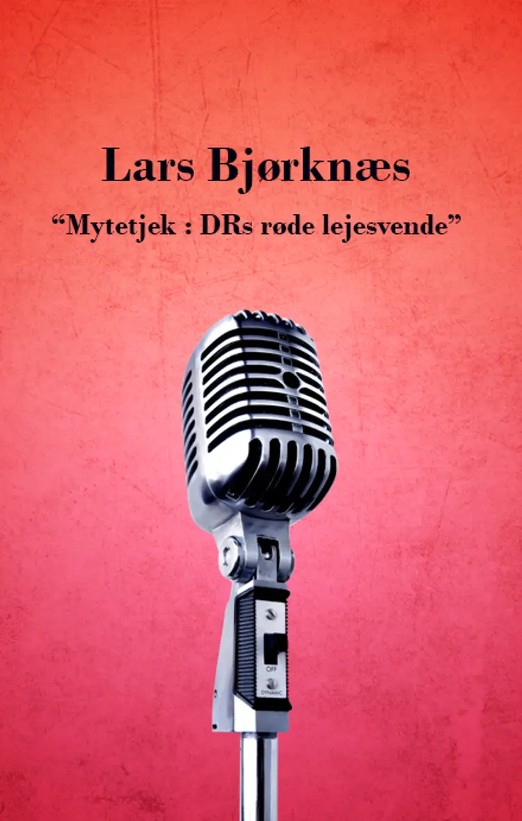 Mytetjek : DRs røde lejesvende af Lars Bjørknæs