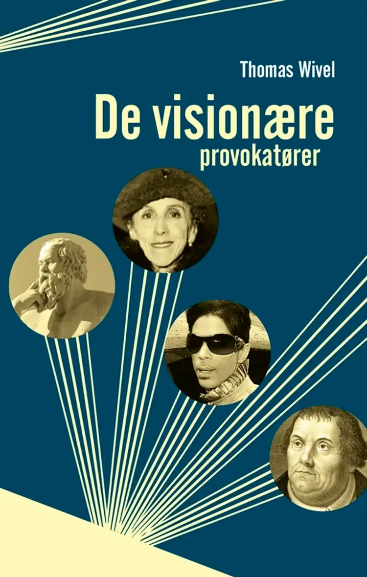 De visionære provokatører af Thomas Wivel