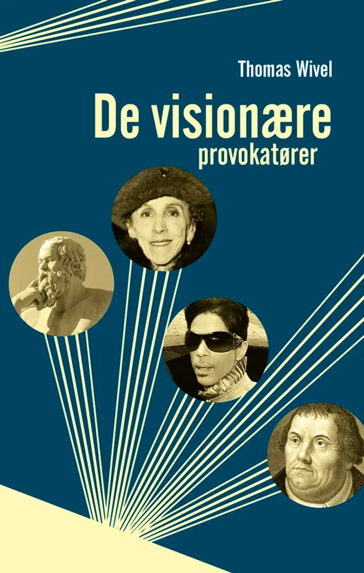 De visionære provokatører af Thomas Wivel