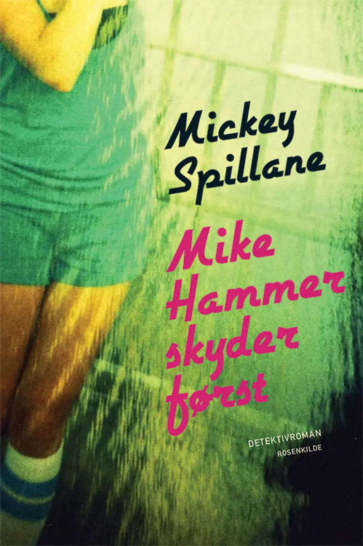 Mike Hammer skyder først af Mickey Spillane