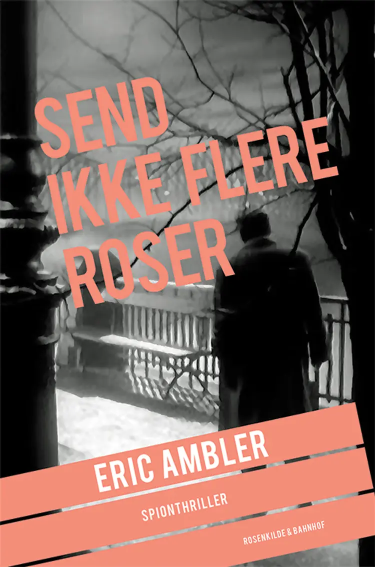 Send ikke flere roser af Eric Ambler
