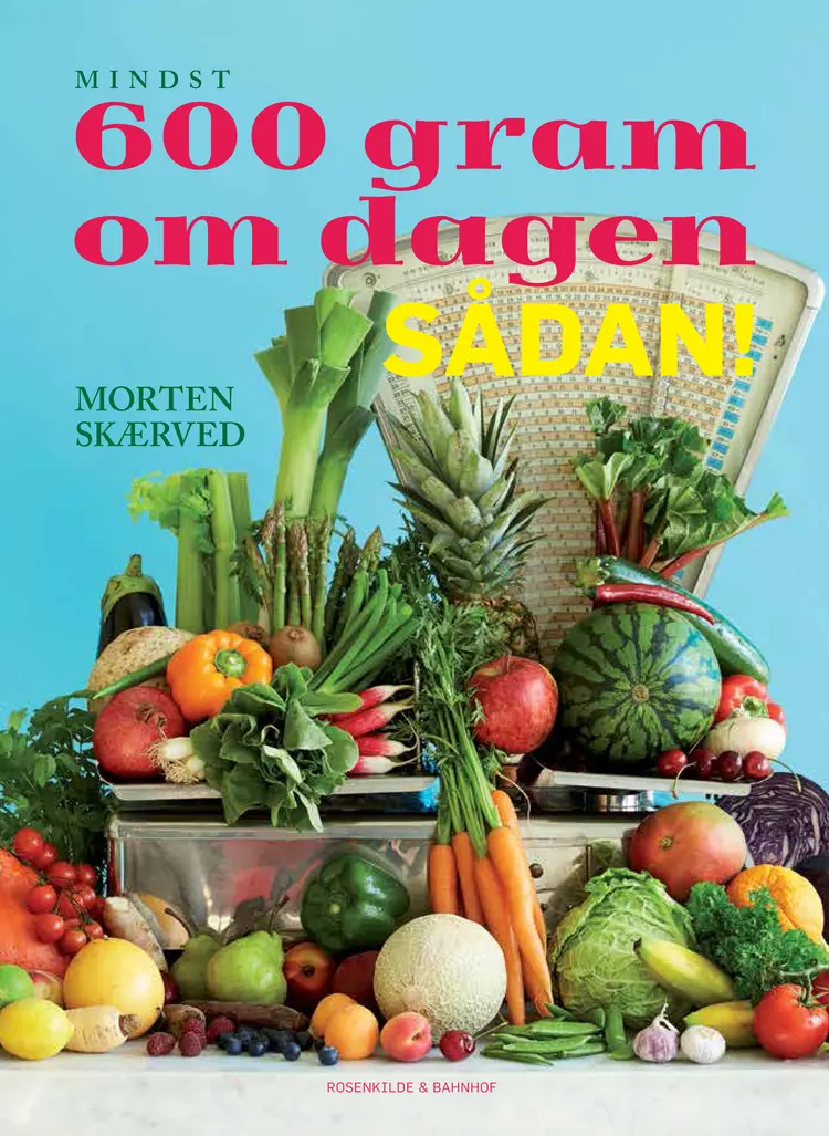 600 gram om dagen - sådan! af Morten Skærved