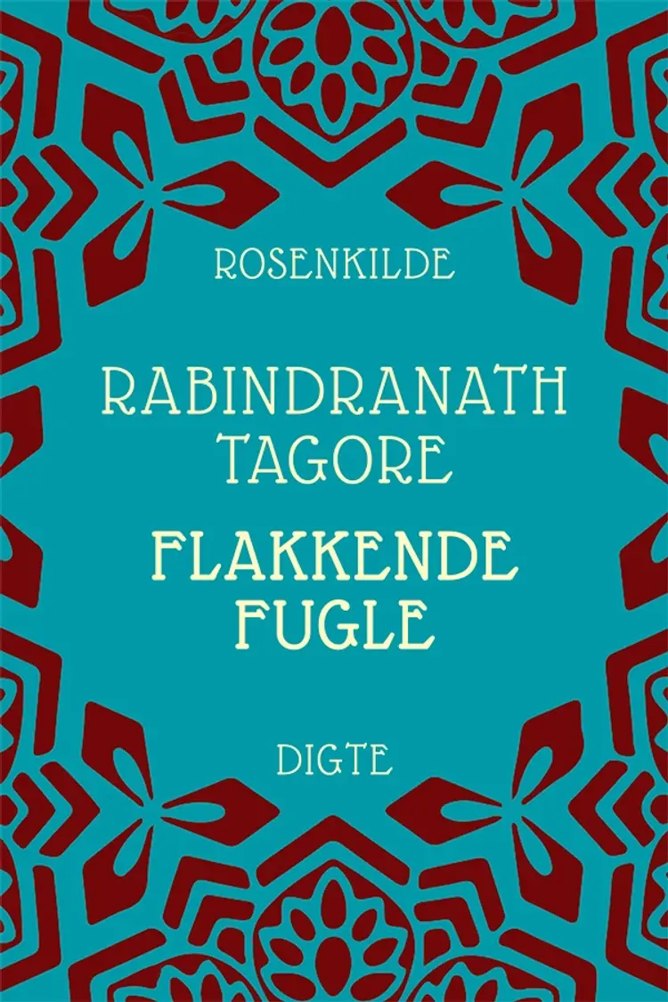 Flakkende fugle af Rabindranath Tagore