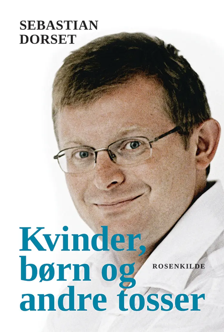 Kvinder, børn og andre tosser af Sebastian Dorset