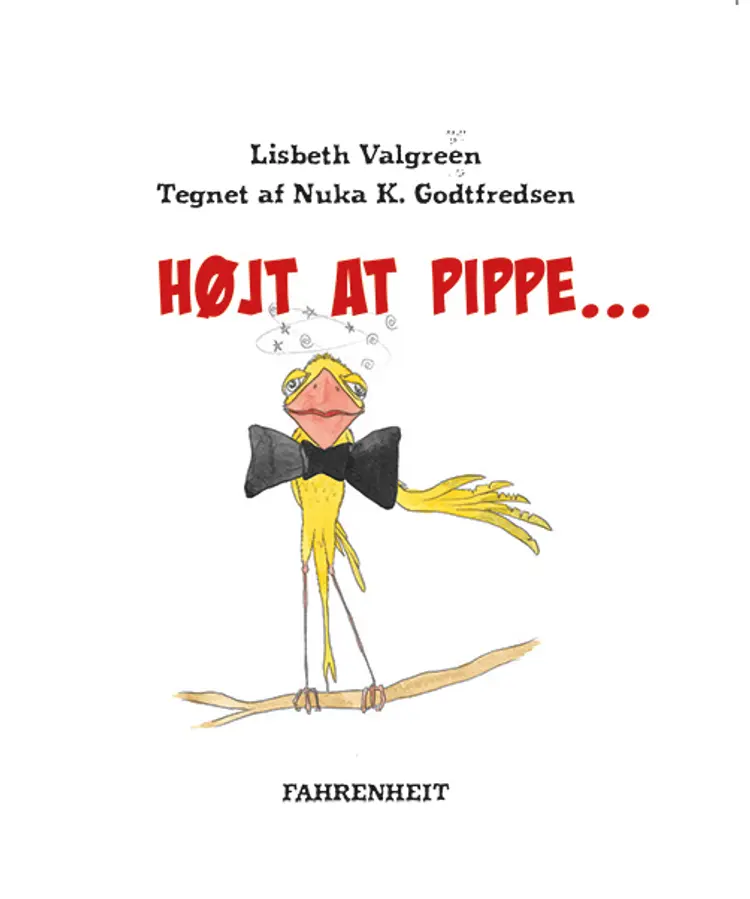 Højt at pippe ... af Nuka K. Godtfredsen
