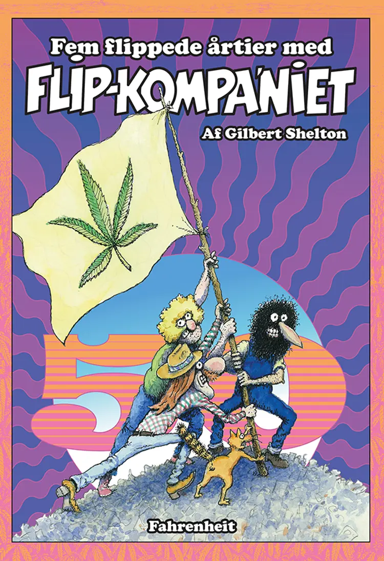 Fem flippede årtier med Flipkompa'niet af Gilbert Shelton
