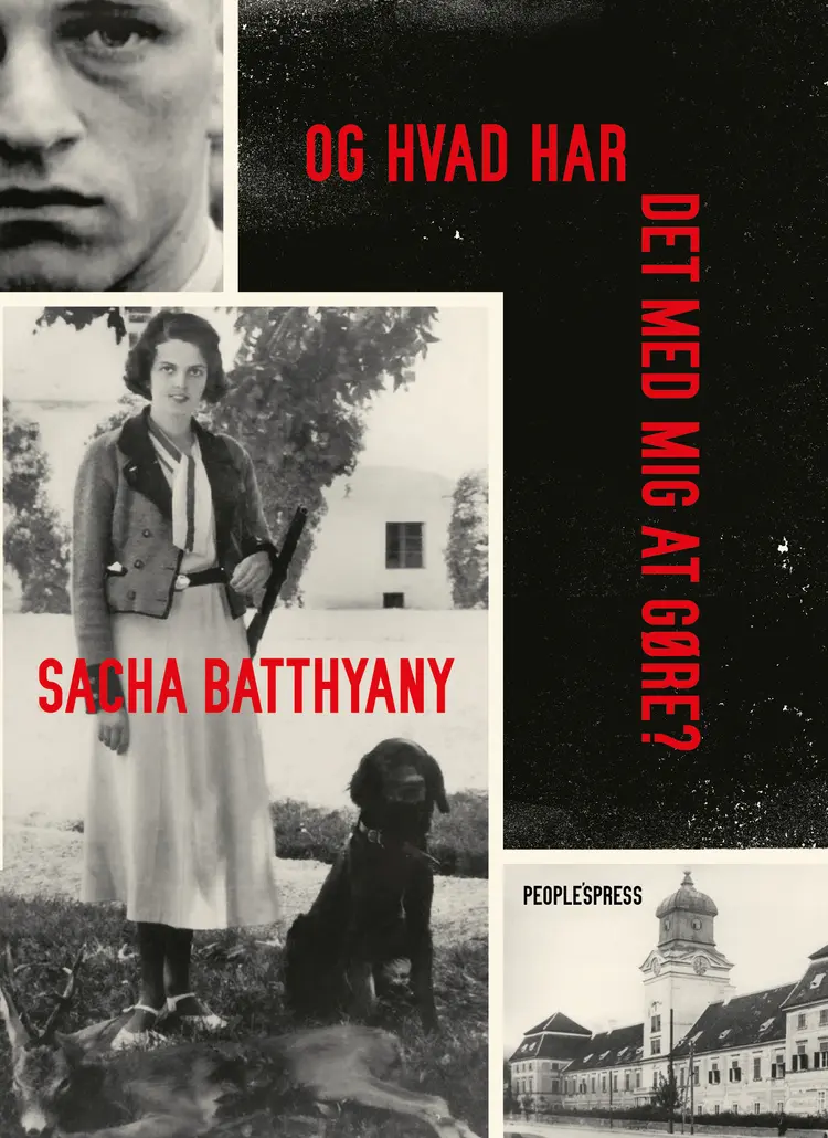 Og hvad har det med mig at gøre? af Sacha Batthyany
