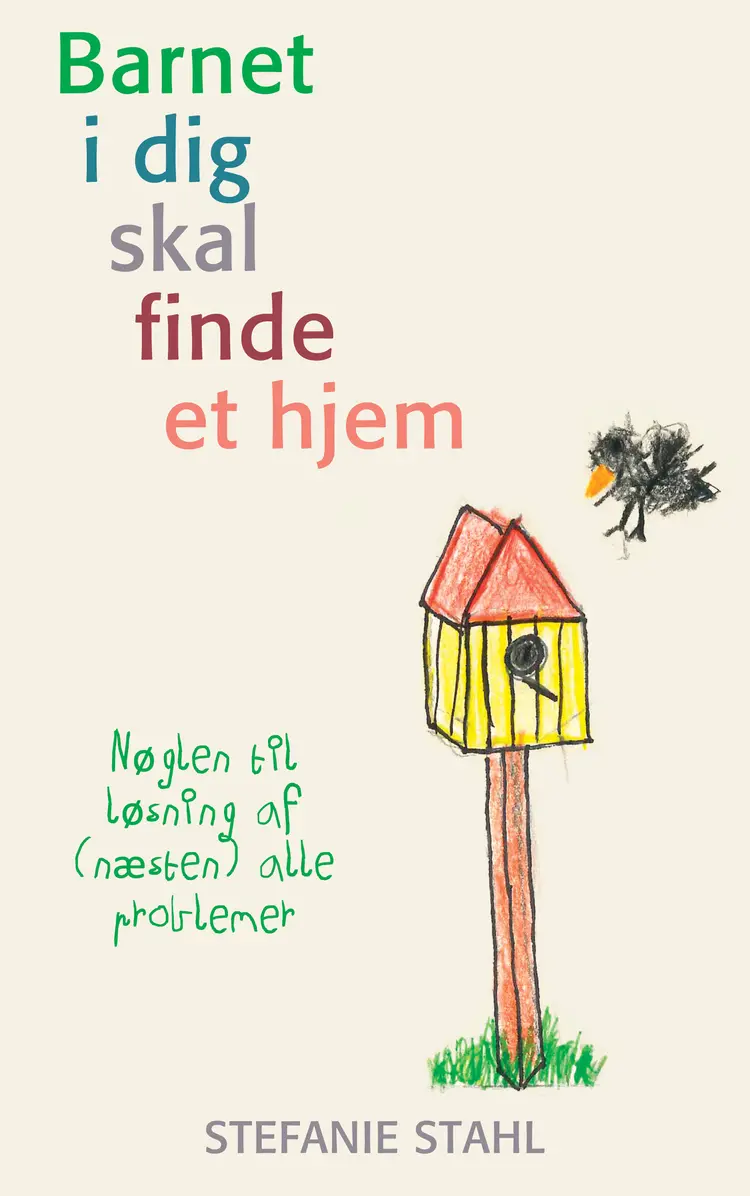 Barnet i dig skal finde et hjem af Stefanie Stahl