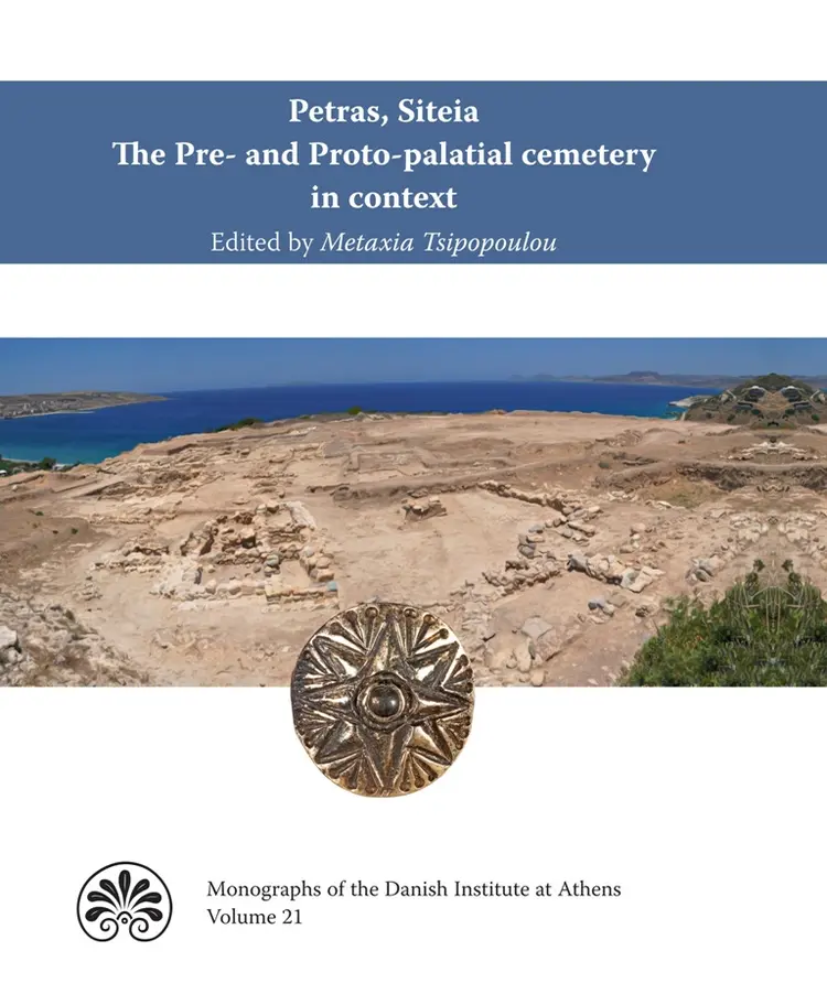 Petras, Siteia - 25 years of excavations and studies af Metaxia Tsipopoulou