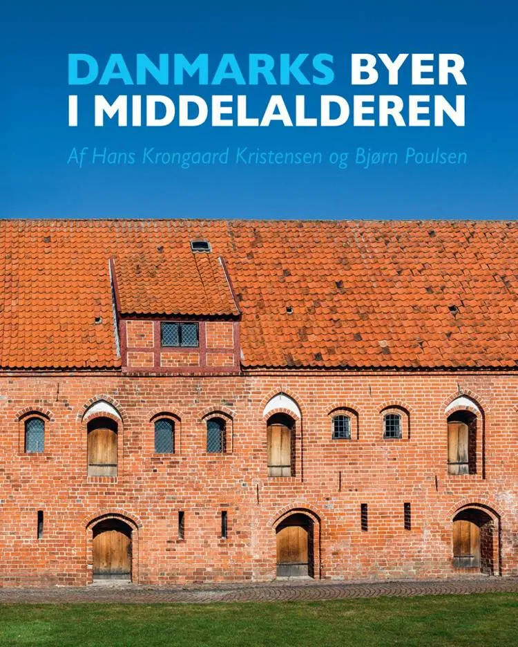 Danske byer i middelalderen af Hans Krongaard Kristensen