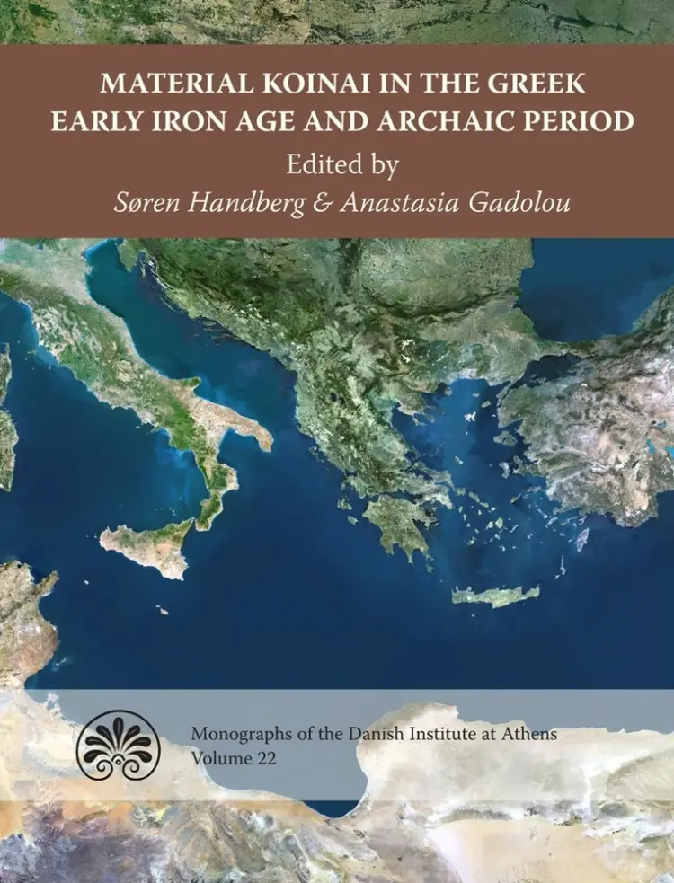 Material Koinai in the Greek Early Iron Age and Archaic Period af Søren Handberg