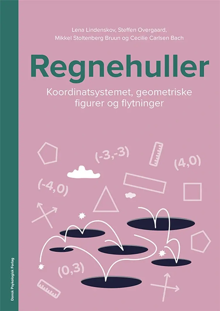 Regnehuller - Koordinatsystemet, geometriske figurer og flytninger af Lena Lindenskov