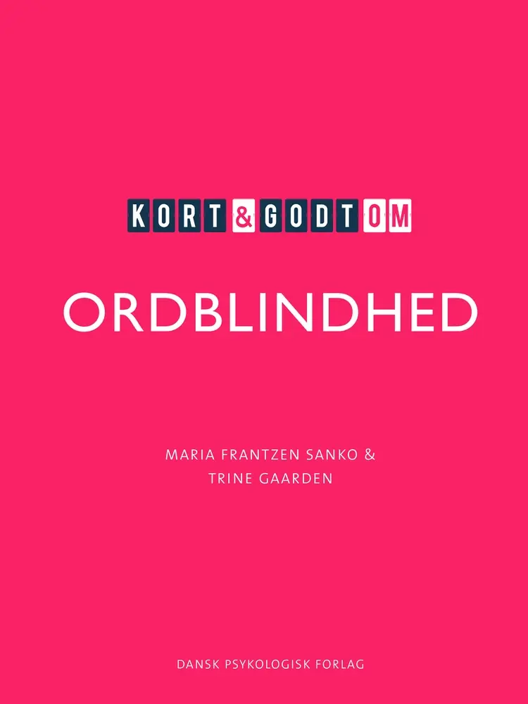 Kort & godt om ORDBLINDHED af Maria Frantzen Sanko