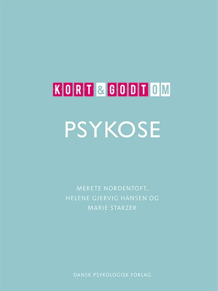 Kort & godt om PSYKOSE af Merete Nordentoft