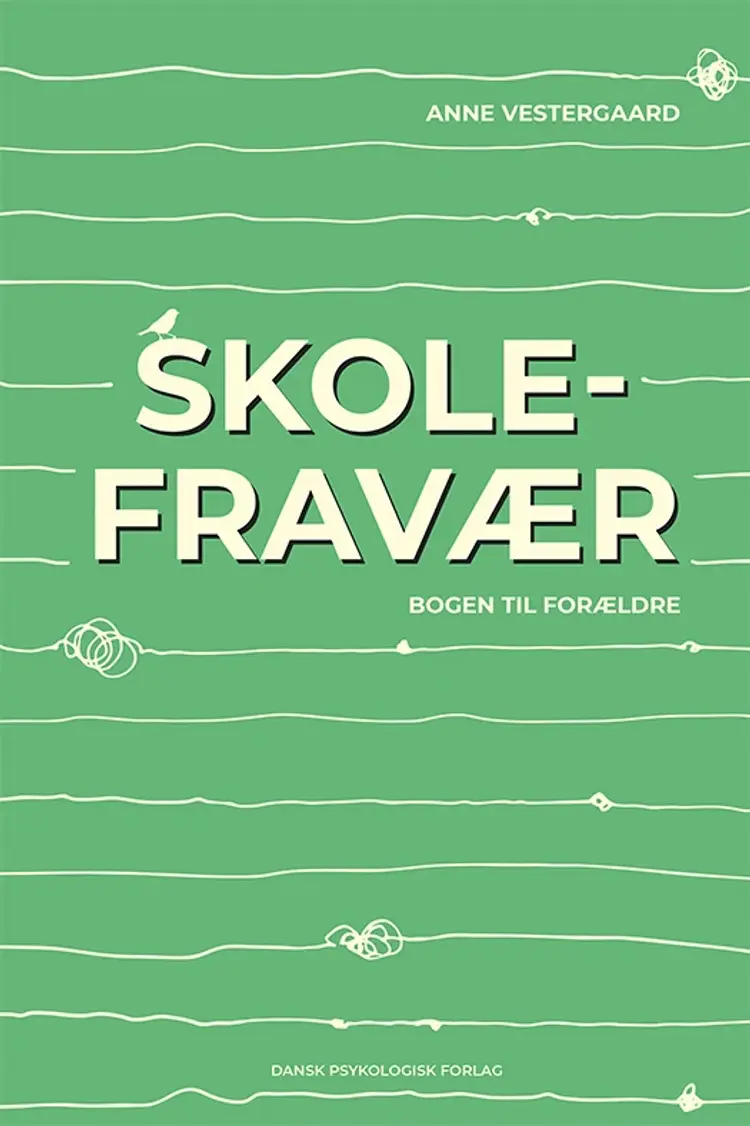 Skolefravær - en praksisbog af Anne Vestergaard