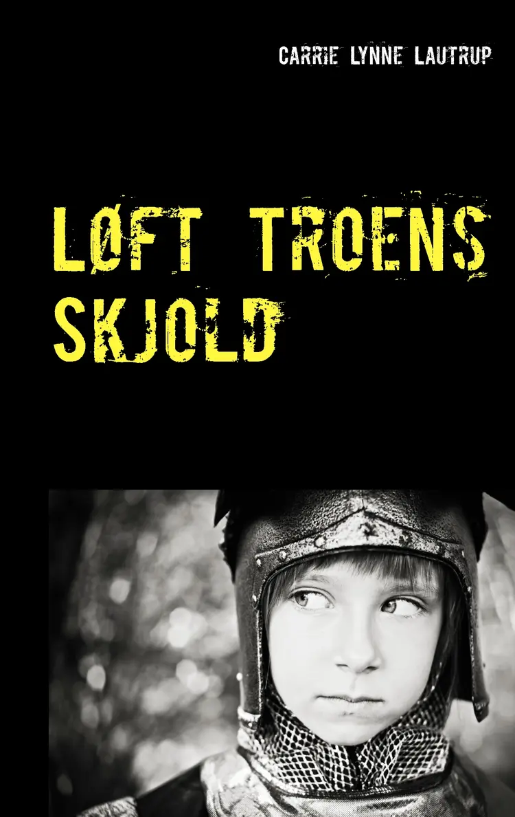 Løft troens skjold af Carrie Lynne Lautrup