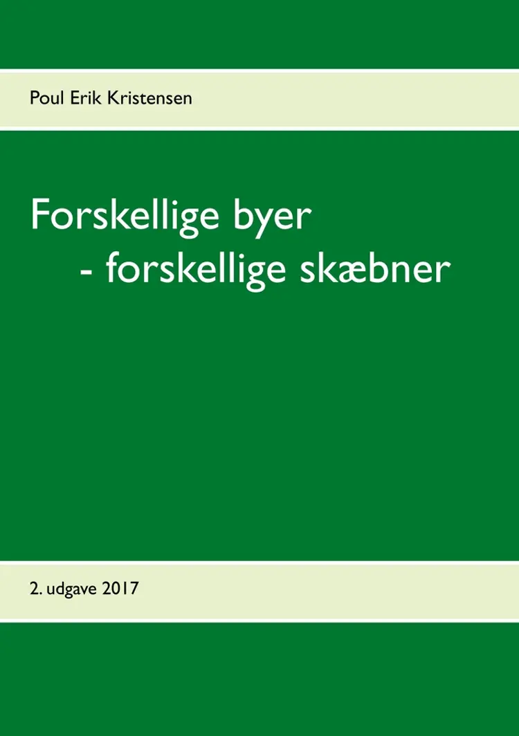 Forskellige byer - forskellige skæbner af Poul Erik Kristensen