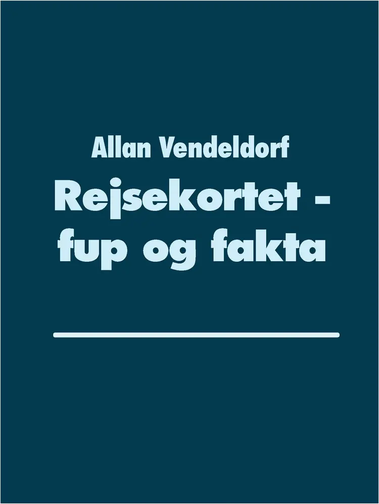 Rejsekortet - fup og fakta af Allan Vendeldorf