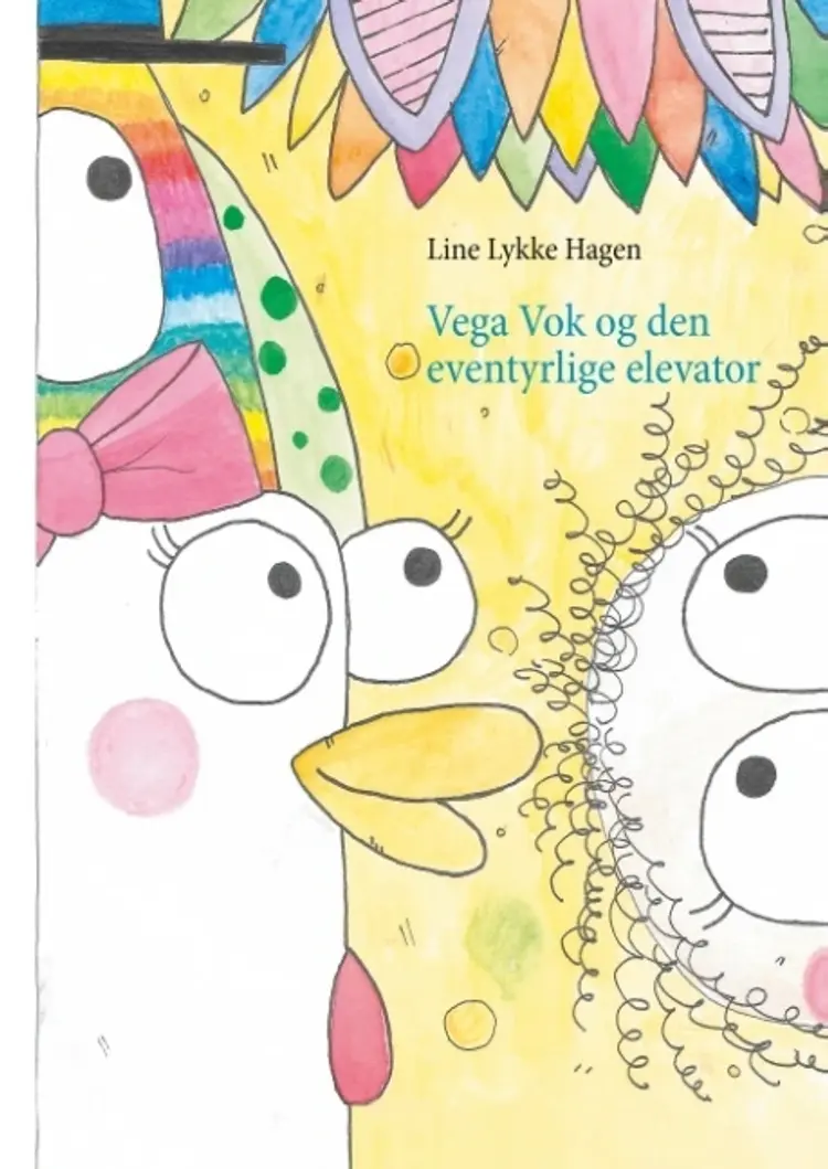 Vega Vok og den eventyrlige elevator af Line Lykke Hagen