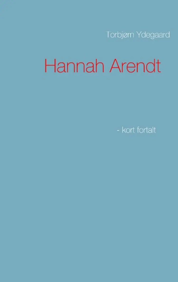 Hannah Arendt af Torbjørn Ydegaard