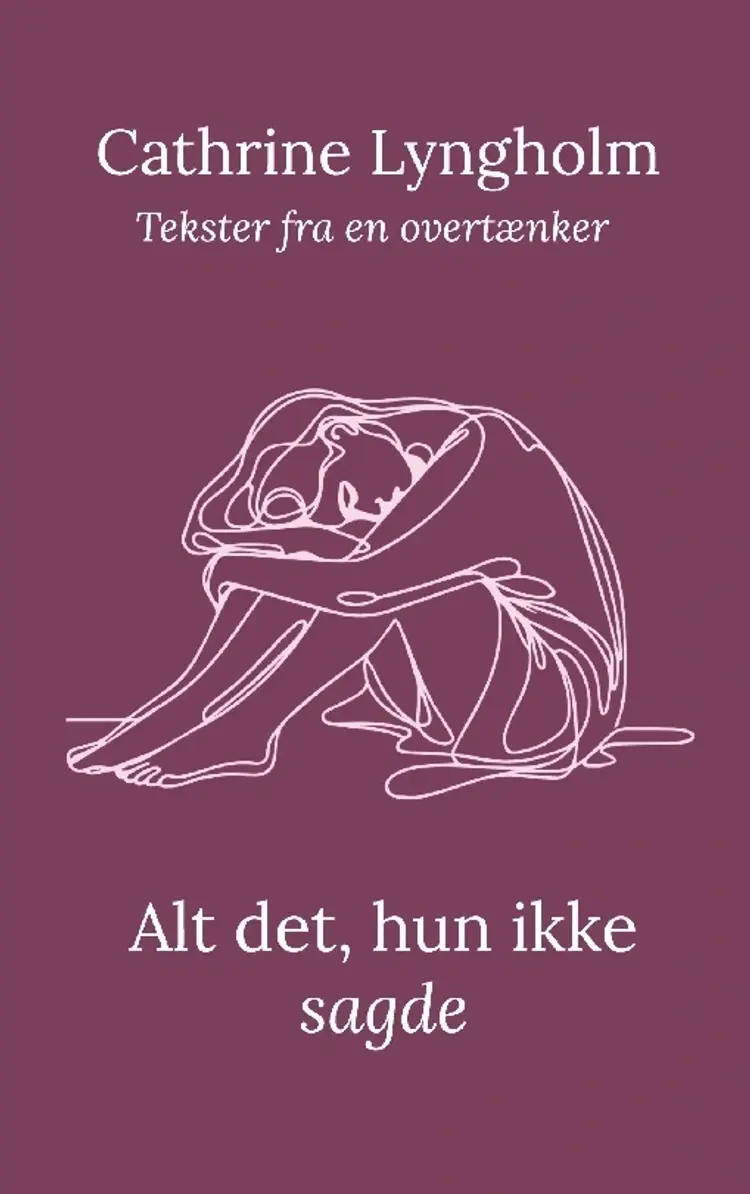 Alt det, hun ikke sagde af Cathrine Lyngholm
