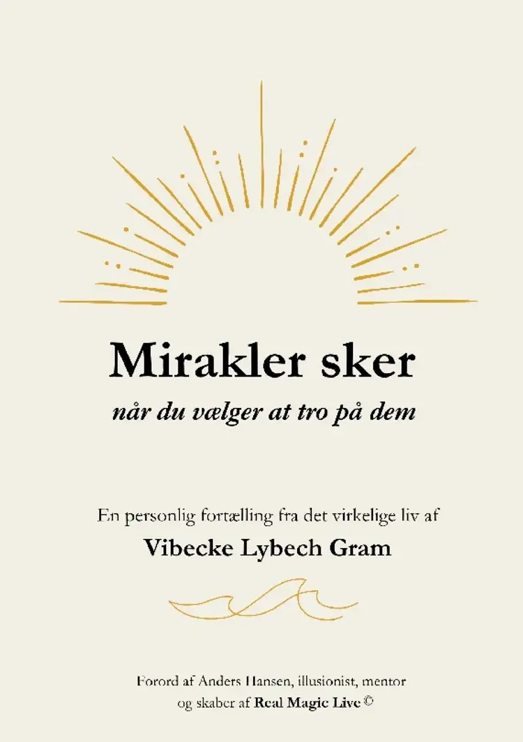 Mirakler sker når du vælger at tro på dem af Vibecke Lybech Gram