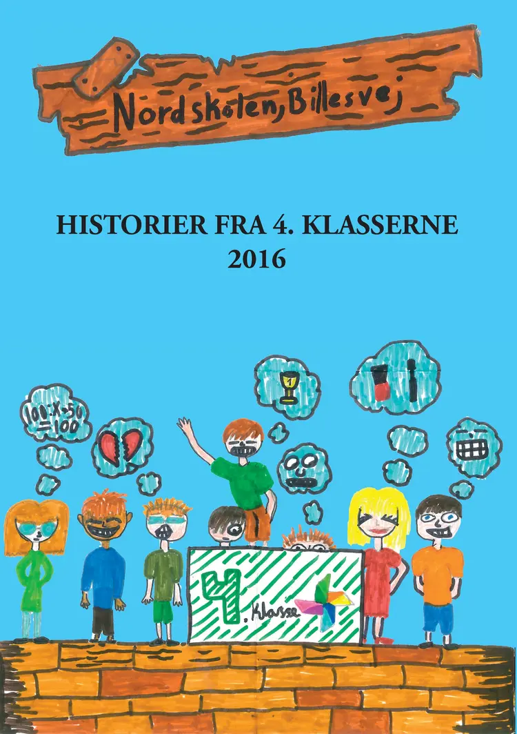 Historier fra 4. klasserne af 4. klasser Nordskolen Billesvej