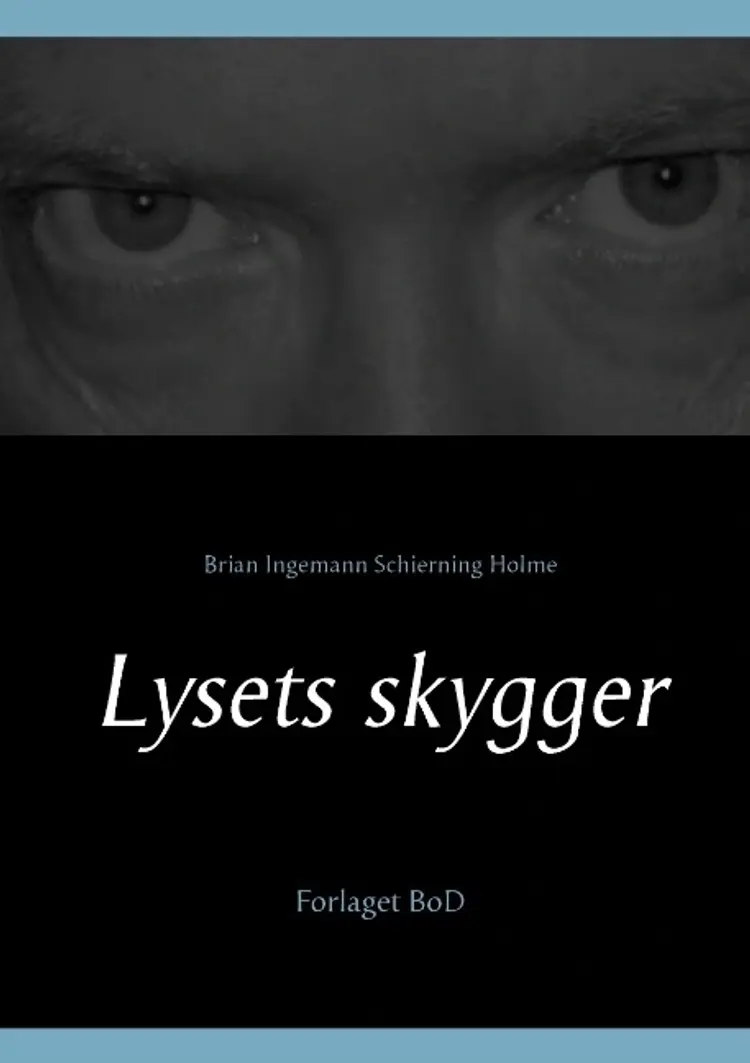 Lysets skygger af Brian Ingemann Schierning Holme