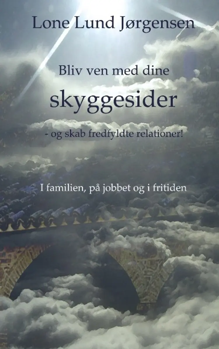 Bliv ven med dine skyggesider af Lone Lund Jørgensen