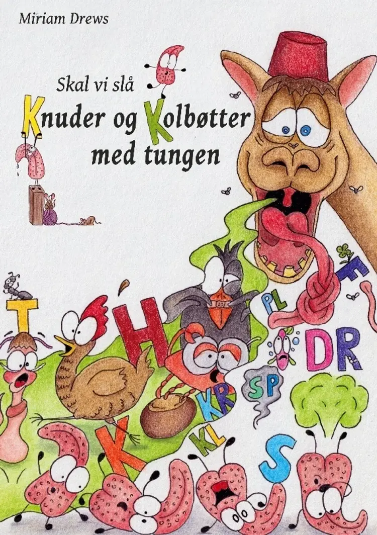 Skal vi slå knuder og kolbøtter med tungen af Miriam Drews