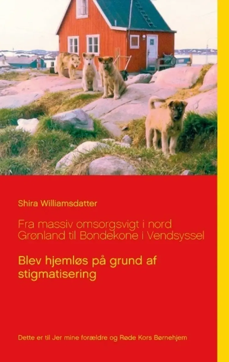Fra massiv omsorgssvigt i Nordgrønland til bondekone i Vendsyssel af Shira Williamsdatter