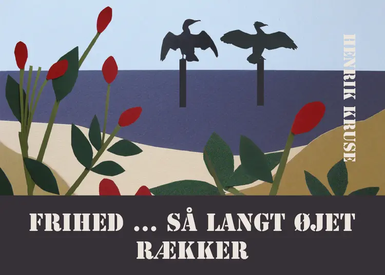 Frihed - så langt øjet rækker af Henrik Kruse