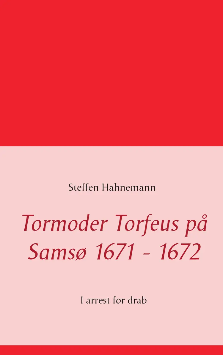 Tormoder Torfeus på Samsø 1671-1672 af Steffen Hahnemann