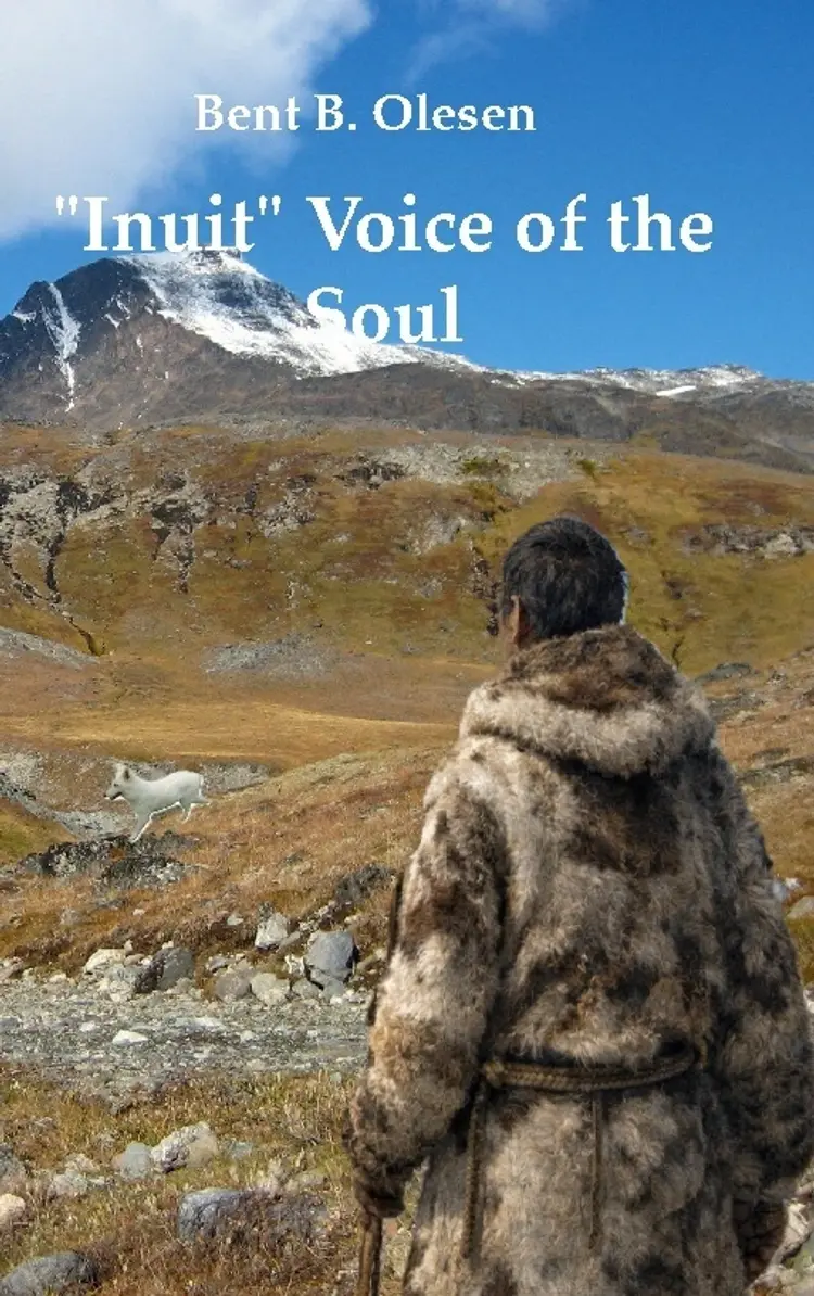 "Inuit" Voice of the Soul af Bent B. Olesen