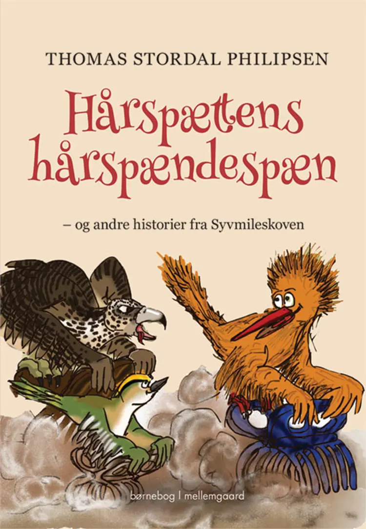 Hårspættens hårspændespæn - og andre historier fra Syvmileskoven af Thomas Stordal Philipsen