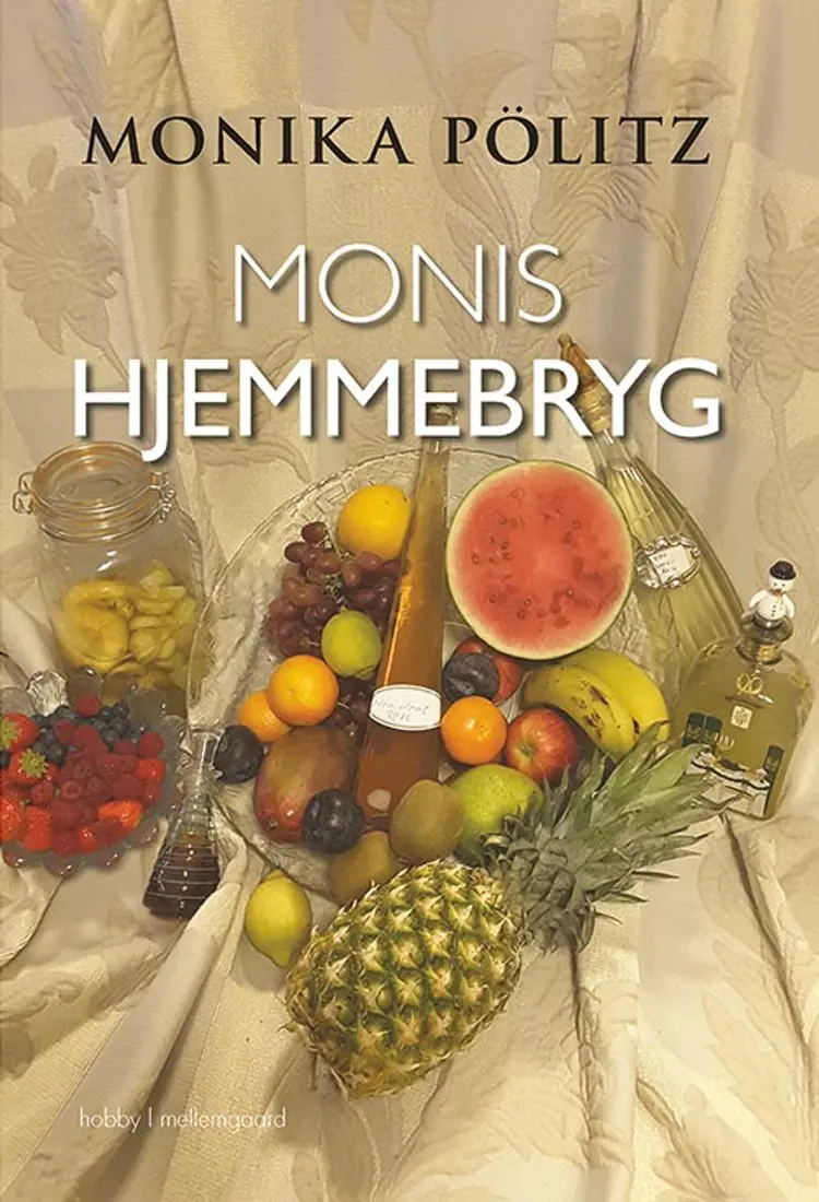 Monis hjemmebryg af Monika Pölitz