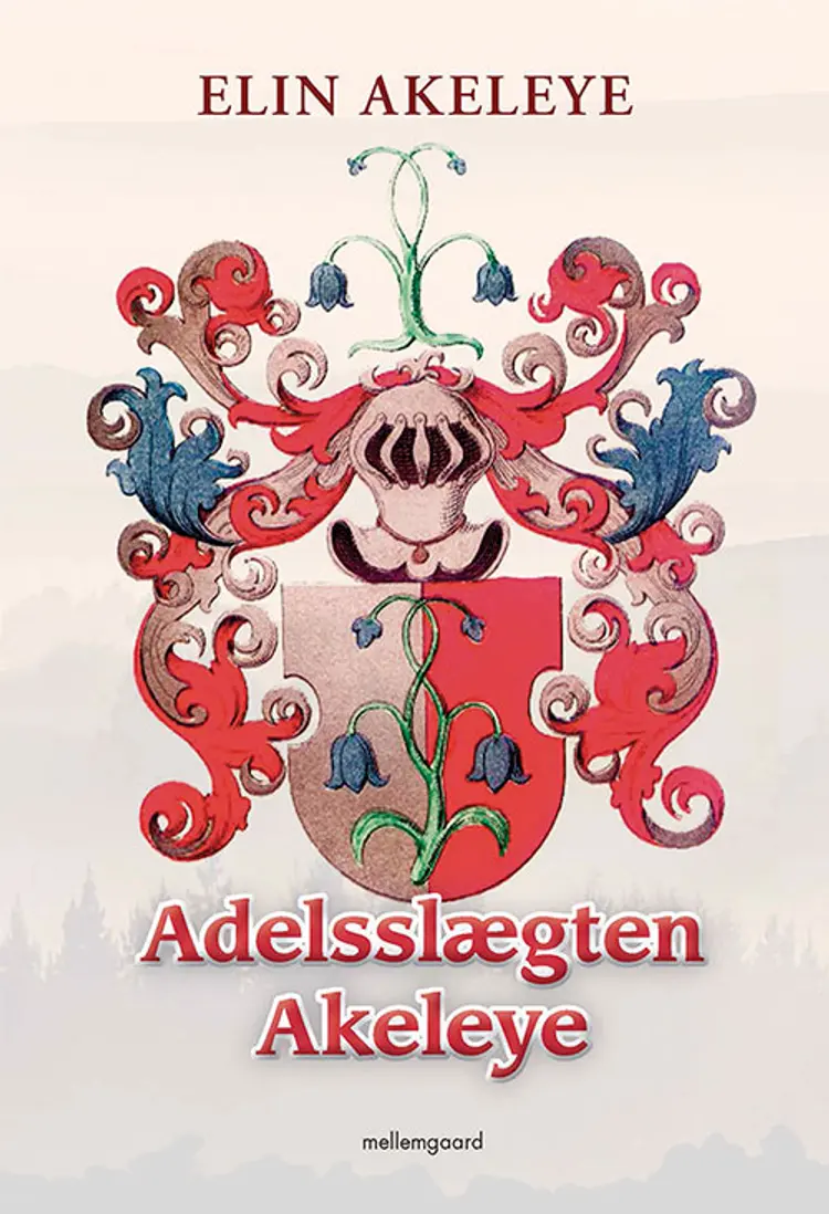 Adelsslægten Akeleye af Elin Akeleye
