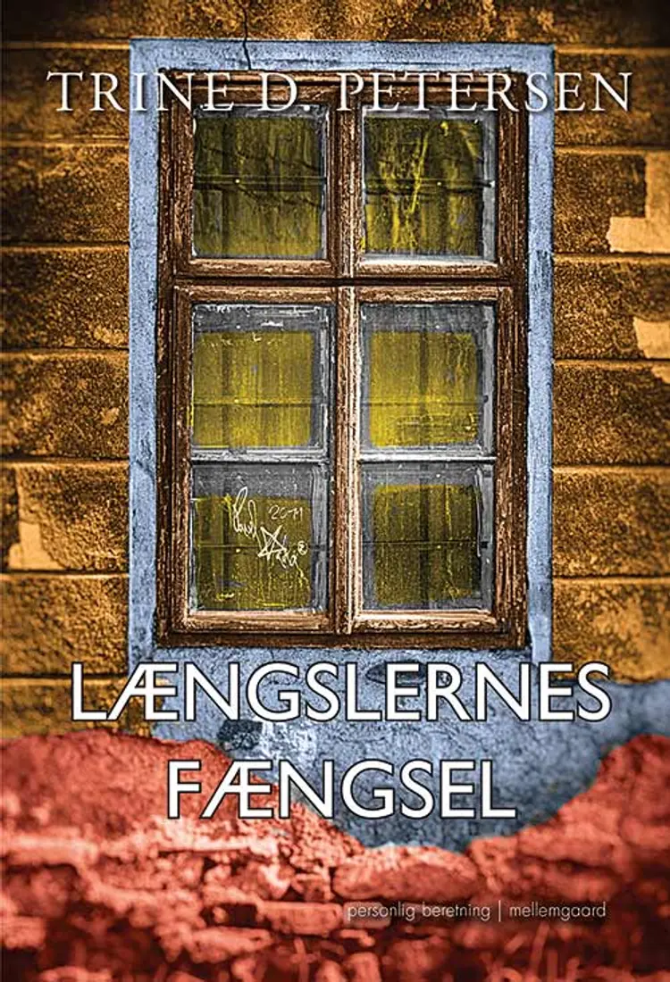 Længslernes fængsel af Trine D. Petersen